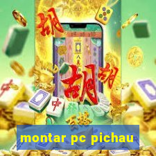 montar pc pichau